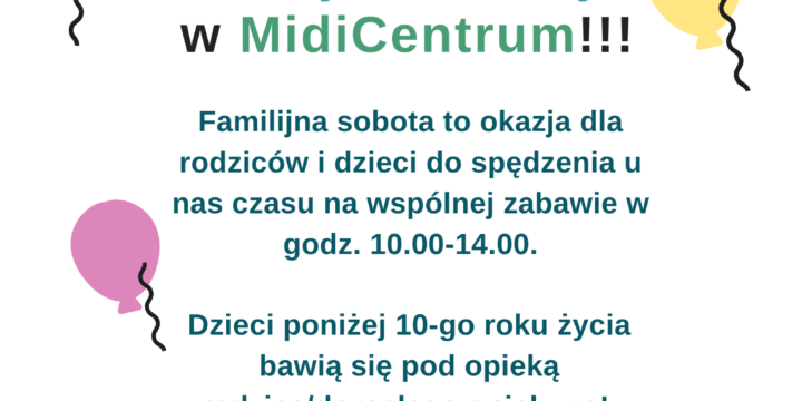 RUSZAJĄ SOBOTY FAMILIJNE W MIDICENTRUM!!!