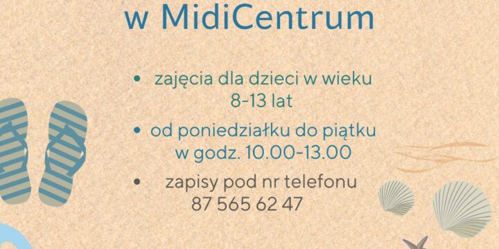 Zapisy na półkolonie wakacyjne 2025 w MidiCentrum