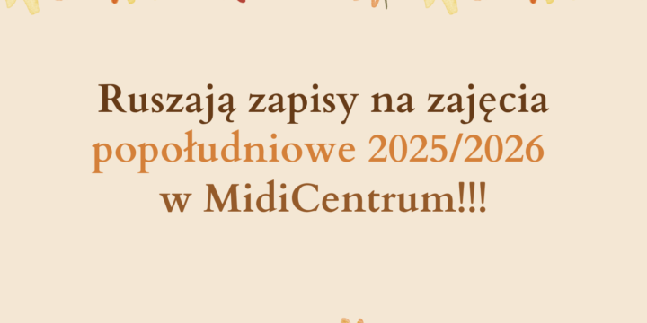 Ruszają zapisy na zajęcia popołudniowe 2025/2026 w MidiCentrum!